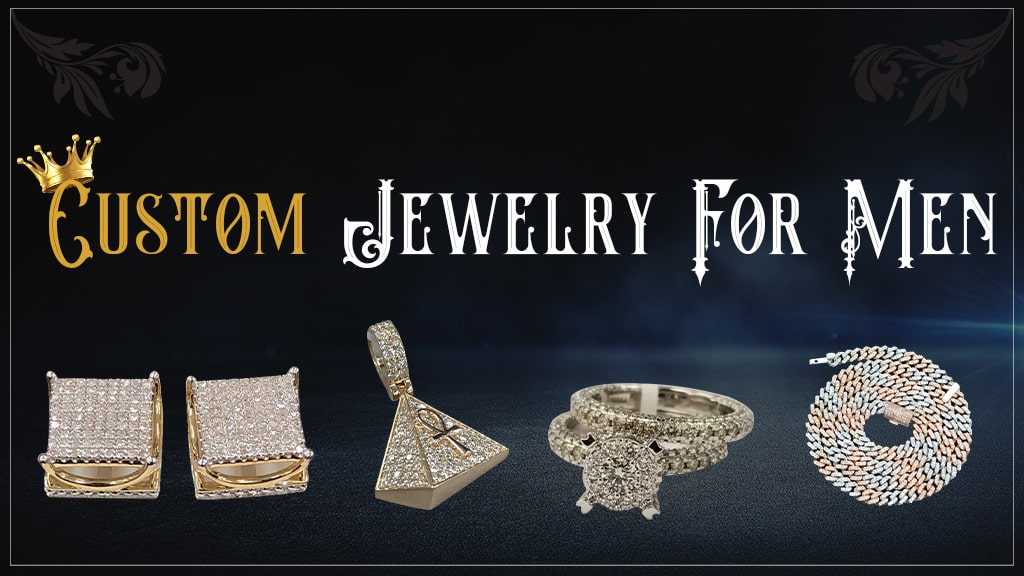 Custom Jewelry For Men